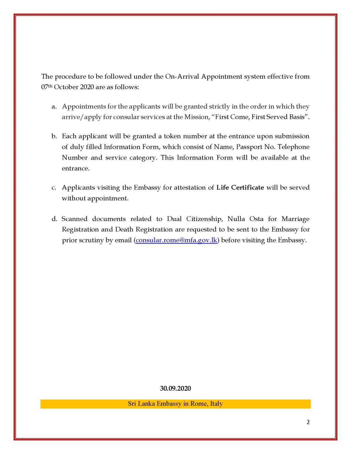 NEW APPOINTMENT PROCEDURE FOR CONSULAR SERVICES AT THE EMBASSY OF SRI LANKA IN ROME, ITALY The NEW APPOINTMENT PROCEDURE FOR CONSULAR SERVICES AT THE EMBASSY OF SRI LANKA IN ROME, ITALY The
